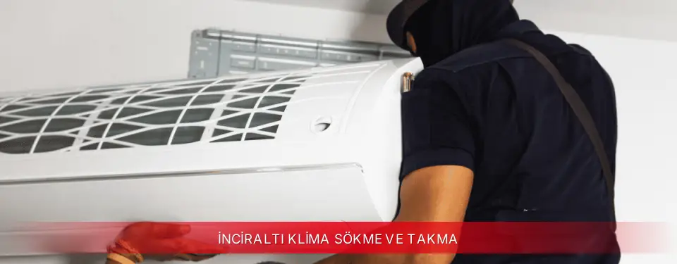 İnciraltı İlçemi TCL Klima Sökme ve Takma